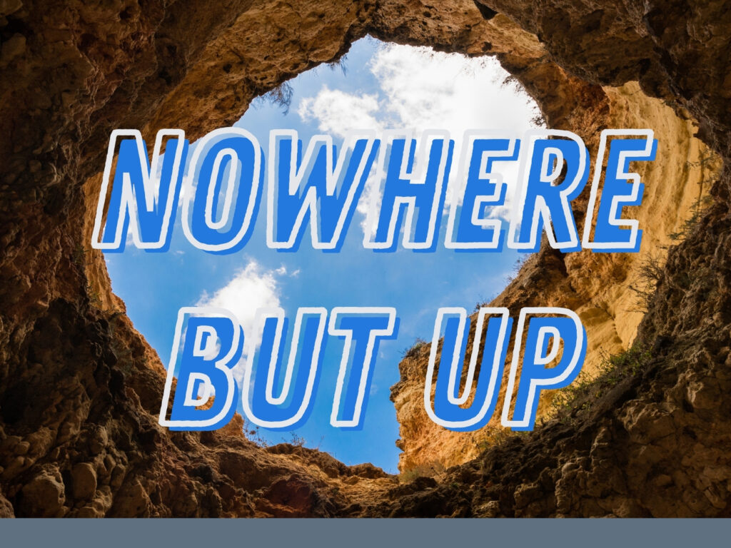 Nowhere But Up - The Richland Church of Christ