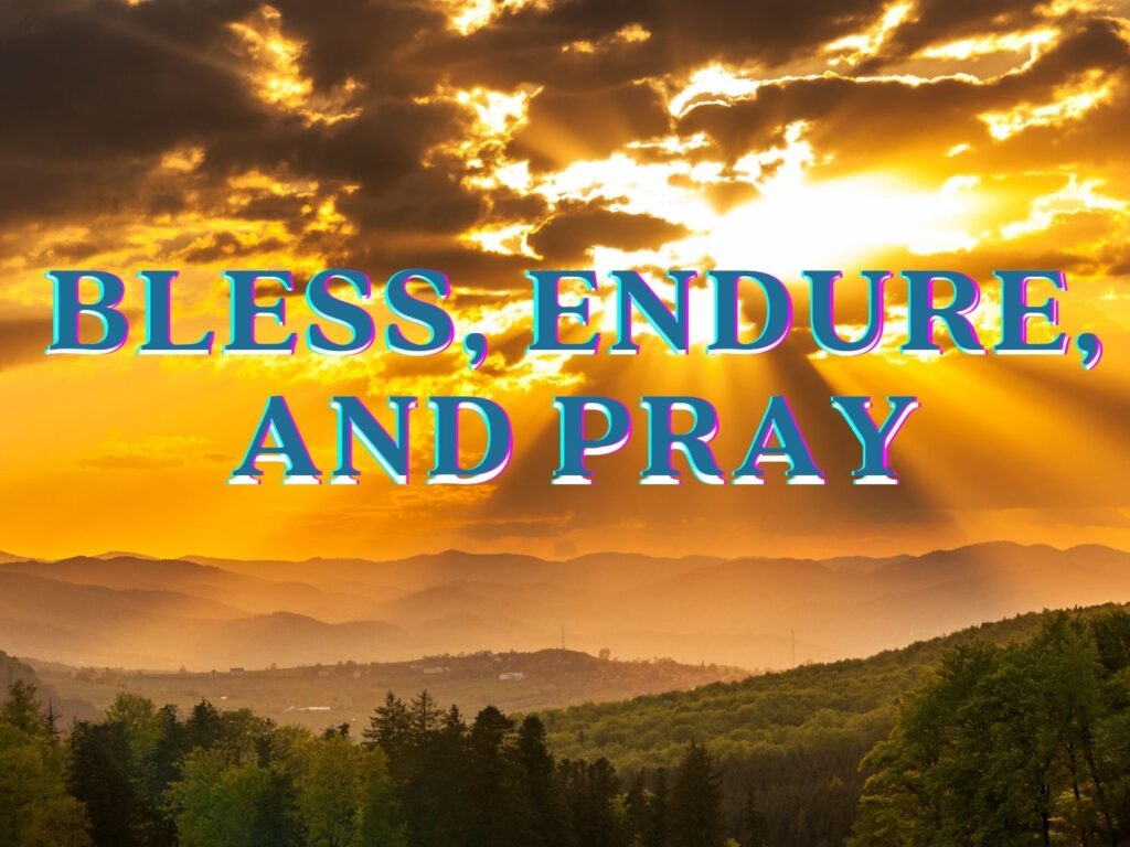 Bless, Endure, & Pray - The Richland Church of Christ